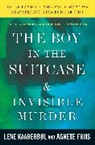 Tara Chase, Agnete Friis, Lene Kaaberbol, Lene Friis Kaaberbol - The Boy in the Suitcase & Invisible Murder: Books 1 and 2 of the