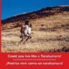 Don Burgess, Don Burgess, Bob Schalkwijk - Could You Live Like a Tarahumara? ¿podrías Vivir Como Un Tarahumara? Bilingual Spanish and English