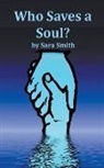 Sara Smith - Who Saves a Soul?