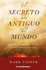 Mark Fisher - Secreto Mas Antiguo del Mundo, El