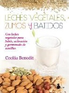 Cecilia Benedit - Leches Vegetales, Zumos y Batidos