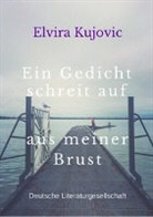 Elvira Kujovic - Ein Gedicht schreit auf aus meiner Brust