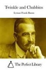 L. Frank Baum, Lyman Frank Baum, The Perfect Library - Twinkle and Chubbins