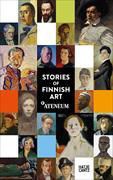 Erkki Anttonen, Timo Huusko, Maritta Mellais, Ateneum Art Museum, Ateneum Art Museum / Finnish National Gallery, … - Stories of Finnish Art The New Ateneum Guide