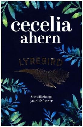 Cecelia Ahern - The Lyrebird - She Will Change Your Life Forever