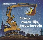 Sherri Duskey Rinker, Tom Lichtenheld, Tom Lichtenheld - Slaap maar fijn, bouwterrein