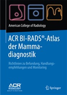 American College of Radiology, American College of Radiology, America College of Radiology, American College of Radiology - ACR BI-RADS®-Atlas der Mammadiagnostik