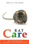 Kate H. Pellham - Rats: The Essential Guide to Ownership, Care, & Training for Your Pet
