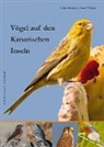 Ulrike Strecker, Horst Wilkens - Vögel auf den Kanarischen Inseln