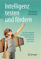 Irin Bosley, Irina Bosley, Erich Kasten - Intelligenz testen und fördern