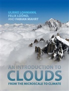 Felix L. Nd, Ulrike Lohmann, Ulrike Luoend Lohmann, Ulrike Luond Lohmann, Lohmann Ulrike, Felix Luoend... - Introduction to Clouds