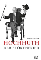 Birgit Lahann, Karin Rocholl - Hochhuth - Der große Störenfried