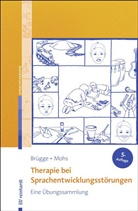 Walburg Brügge, Walburga Brügge, Katharina Mohs - Therapie bei Sprachentwicklungsstörungen