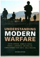 David Jordan, David Kiras Jordan, James D. Kiras, David J. Lonsdale, Ian Speller, Christopher Tuck... - Understanding Modern Warfare