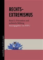 Di »Forschungsgruppe Ideologien und, Die »Forschungsgruppe Ideologien und Politiken der Ungleichheit« (FI, Die »Forschungsgruppe Ideologien und Politiken der Ungleichheit« (FIPU), FIP, FIPU, Forschungsgruppe Ideologien und Politiken der Ungleichheit FIPU - Rechtsextremismus. Bd.2