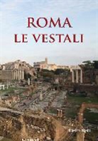 Pietro Nelli - Roma Le Vestali