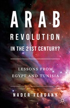 Naadir Farjaanai, Nader Fergany - Arab Revolution in the 21st Century?