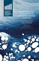 Marina Dabiac, Marin Dabic, Marina Dabic, Marina Svarc Dabic, Miguel Gonzalez-Loureiro, M González-Loureiro... - Entrepreneurial Universities in Innovation-Seeking Countries