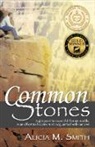 Alicia M. Smith - Common Stones