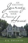 F. a. Shahid - An Exciting Journey Toward Your Dream Home