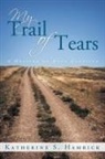 Katherine S. Hamrick - My Trail of Tears