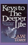 A. W. Tozer, Michael Kramer - Keys to the Deeper Life (Audiolibro)
