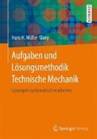Hans H Müller-Slany, Hans H. Müller-Slany - Aufgaben und Lösungsmethodik Technische Mechanik
