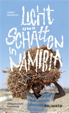 Anna Mandus - Licht und Schatten in Namibia. Bd.1