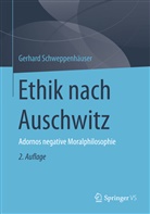 Gerhard Schweppenhäuser - Ethik nach Auschwitz