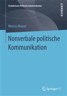 Marcus Maurer - Nonverbale politische Kommunikation