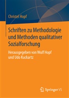 Christel Hopf, Wulf Hopf, Udo Kuckartz - Schriften zu Methodologie und Methoden qualitativer Sozialforschung