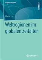 Martin List - Weltregionen im globalen Zeitalter