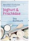 Rose Marie Donhauser, Barbara Lutterbeck - Joghurt & Frischkäse