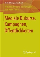 Johannes Fromme, Jens Holze, Floria Kiefer, Florian Kiefer - Mediale Diskurse, Kampagnen, Öffentlichkeiten