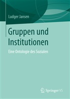 Ludger Jansen - Gruppen und Institutionen