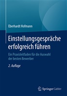 Eberhardt Hofmann - Einstellungsgespräche erfolgreich führen
