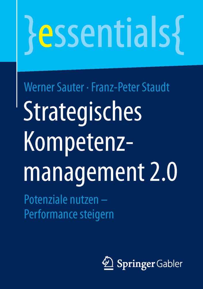 Werne Sauter, Werner Sauter, Franz-Peter Staudt - Strategisches Kompetenzmanagement 2.0 - Potenziale nutzen - Performance steigern