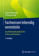 Christoph Brühl, Christoph (Dr.) Brühl, Julian Meyerhoff, Juliane Meyerhoff, Juliane (Dr. Meyerhoff, Juliane (Dr.) Meyerhoff - Fachwissen lebendig vermitteln
