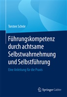 Torsten Schrör - Führungskompetenz durch achtsame Selbstwahrnehmung und Selbstführung