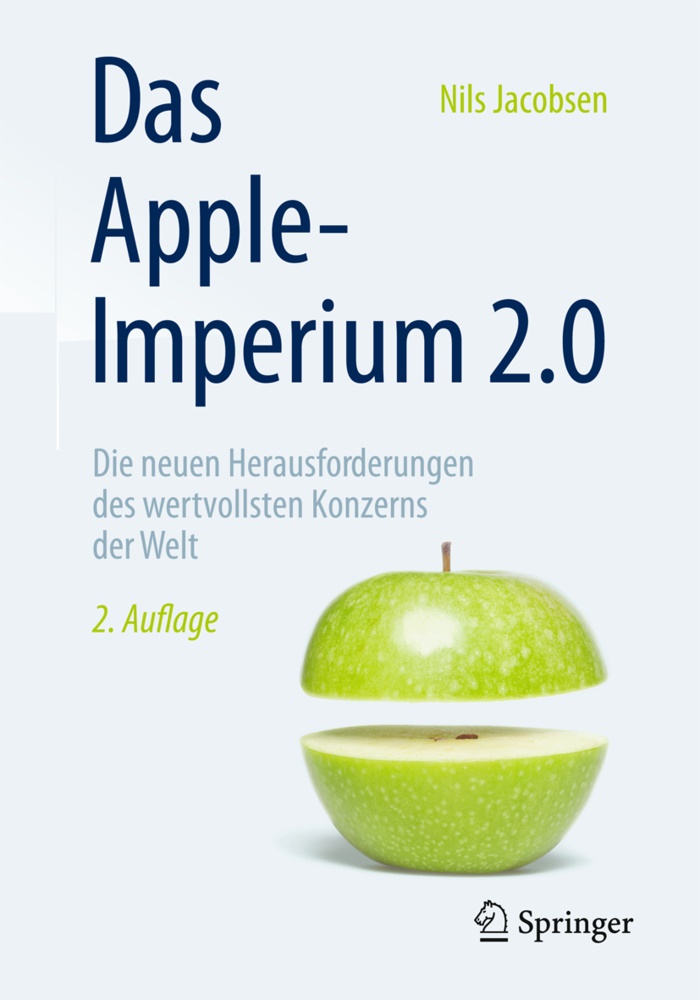 Nils Jacobsen - Das Apple-Imperium 2.0 - Die neuen Herausforderungen des wertvollsten Konzerns der Welt