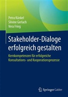 Vera Frieg, Silvin Gerlach, Silvine Gerlach, Petr Künkel, Petra Künkel - Stakeholder-Dialoge erfolgreich gestalten