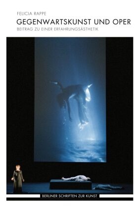 Felicia Rappe, Krüger, Klaus Krüger, KRÜGER, Grego Stemmrich, … - Gegenwartskunst und Oper Beitrag zu einer Erfahrungsästhetik