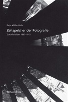 Katja Müller-Helle - Zeitspeicher der Fotografie