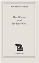 Klaus-Dieter Müller, Gerhar Blechinger, Veronik Gmachl-Abdul, Veronika Gmachl-Abdul - Das iPhone und der liebe Gott
