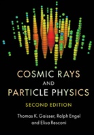 Ralph Engel, Ralph (Karlsruhe Institute of Technology Engel, Engel Ralph, Thomas K Gaisser, Thomas K. Gaisser, Thomas K. (University of Delaware) Gaisser... - Cosmic Rays and Particle Physics