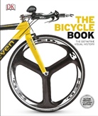 DK, Chauney Dunford - The Bicycle Book