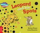 Kathryn Harper, Harper Kathryn, Julian Mosedale, Mosedale Julian - Cambridge Reading Adventures Leopard and His Spots Red Band