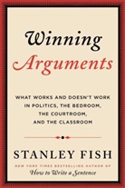 Stanley Fish - Winning Arguments