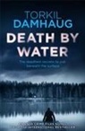 Torkil Damhaug - Death By Water (Oslo Crime Files 2)