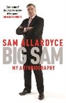 Sam Allardyce, Allardyce Sam - Big Sam: My Autobiography
